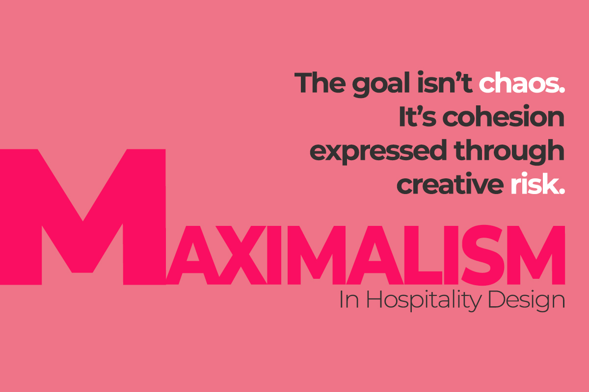 maximalism in hospitality design